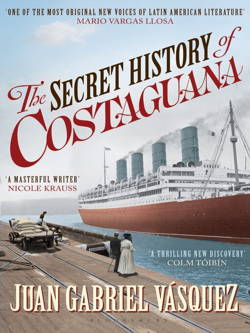 Title details for The Secret History of Costaguana by Juan Gabriel Vásquez - Available